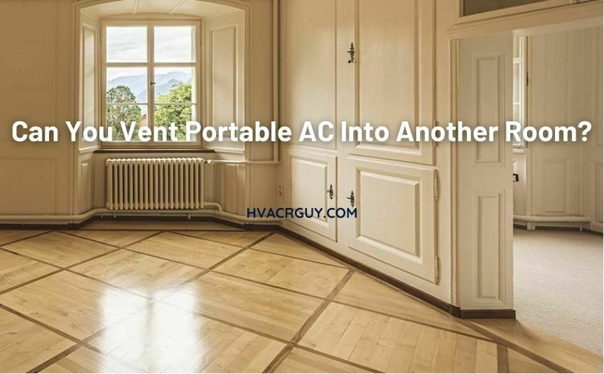 Can You Vent Portable AC Into Another Room? (4 Drawbacks)